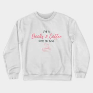 Books and Coffee Kind of Girl Crewneck Sweatshirt